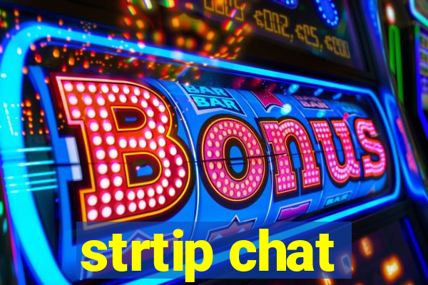 strtip chat