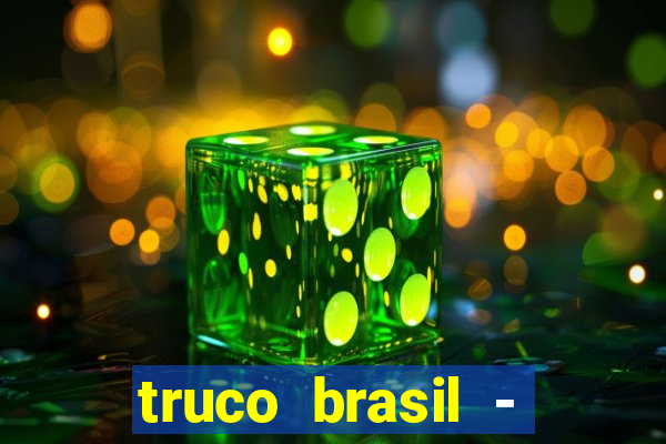 truco brasil - truco online