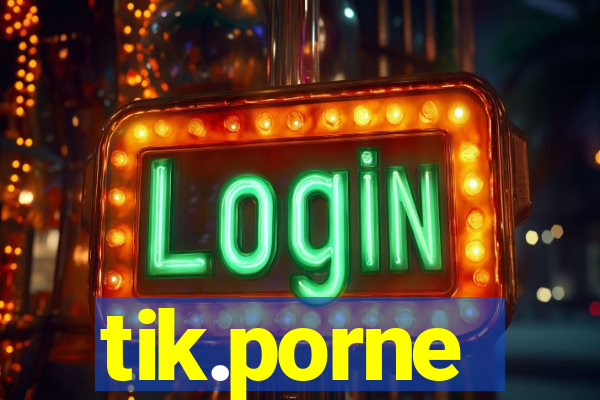 tik.porne