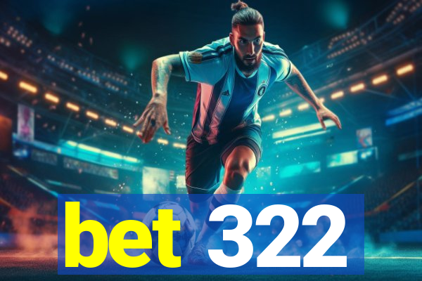 bet 322