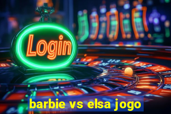 barbie vs elsa jogo