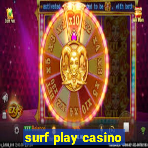 surf play casino