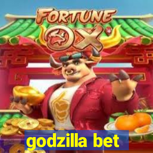 godzilla bet