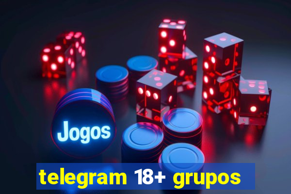 telegram 18+ grupos