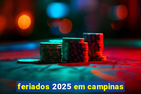 feriados 2025 em campinas