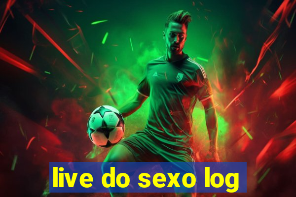 live do sexo log