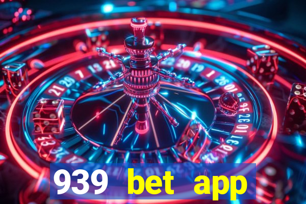 939 bet app download apk