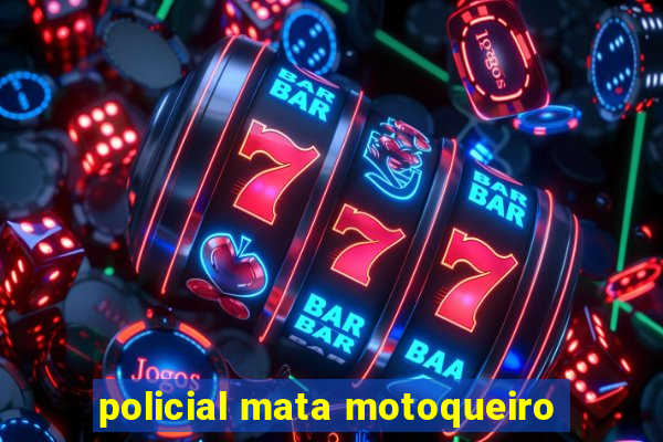 policial mata motoqueiro