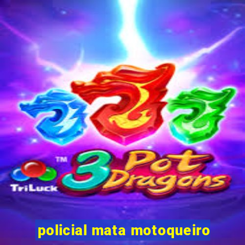 policial mata motoqueiro