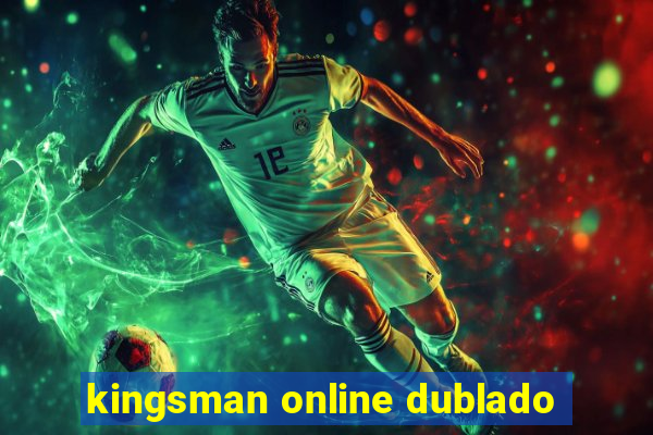 kingsman online dublado