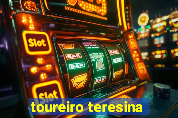 toureiro teresina