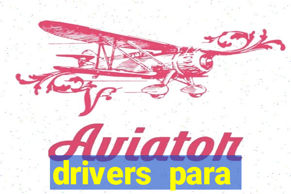 drivers para windows 7 64 bits