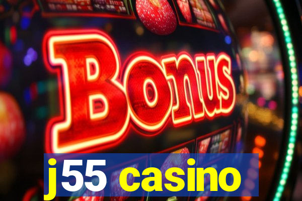 j55 casino