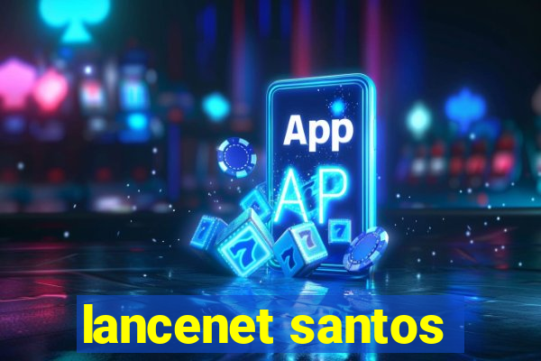 lancenet santos