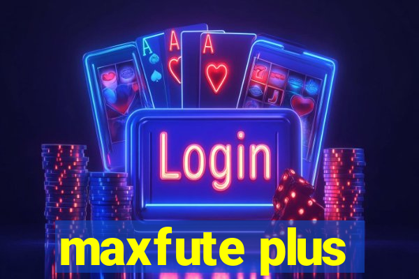 maxfute plus