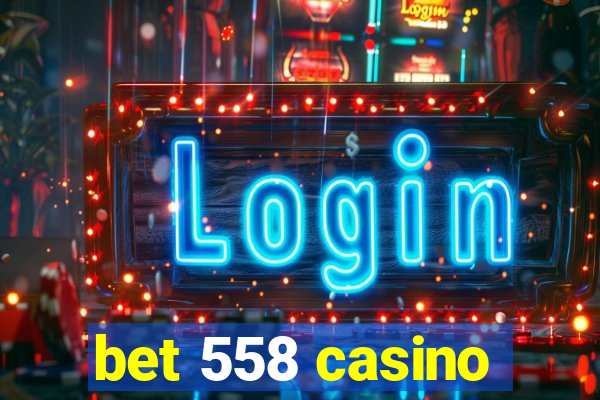 bet 558 casino