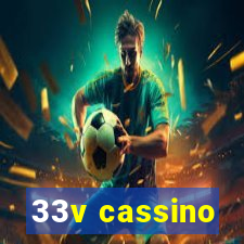 33v cassino