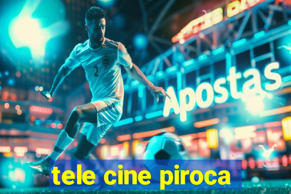 tele cine piroca