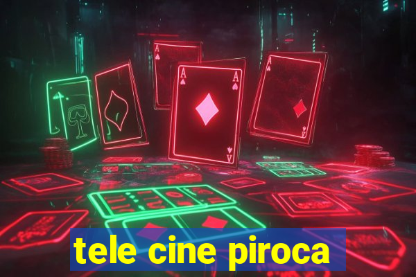 tele cine piroca