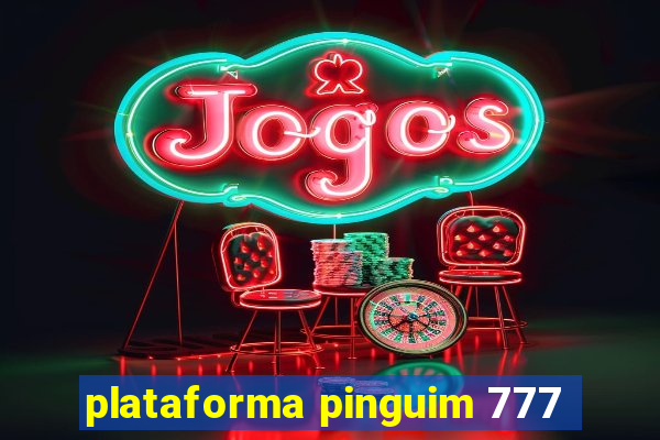 plataforma pinguim 777