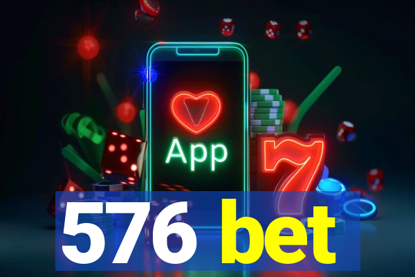 576 bet