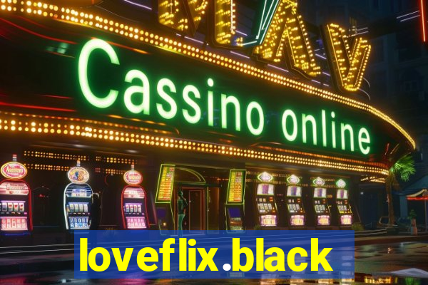 loveflix.black