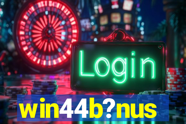 win44b?nus