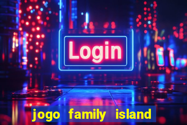 jogo family island energia infinita