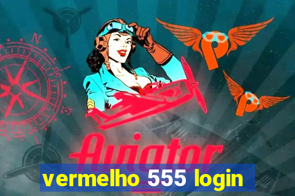 vermelho 555 login