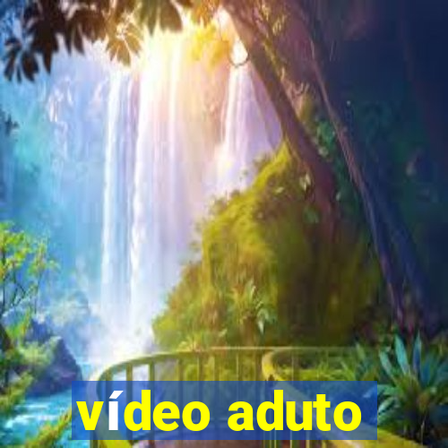 vídeo aduto