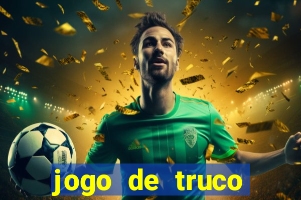 jogo de truco valendo dinheiro real