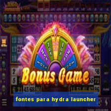 fontes para hydra launcher