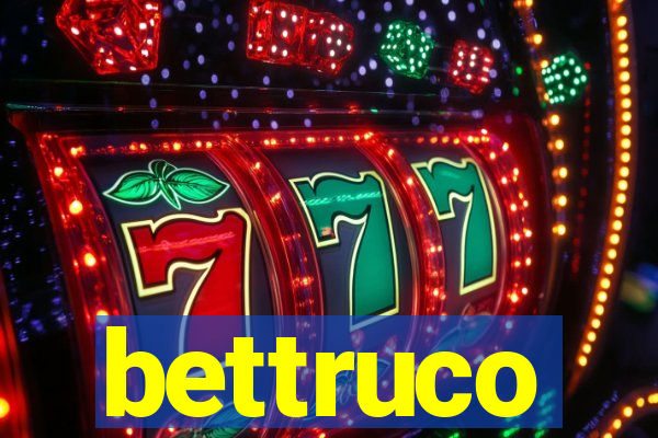 bettruco