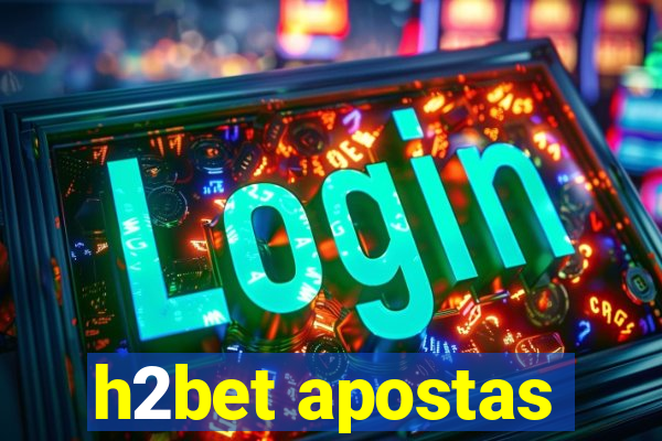 h2bet apostas