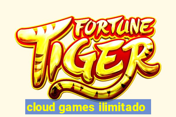 cloud games ilimitado