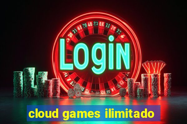 cloud games ilimitado