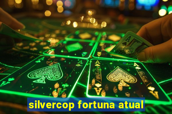 silvercop fortuna atual