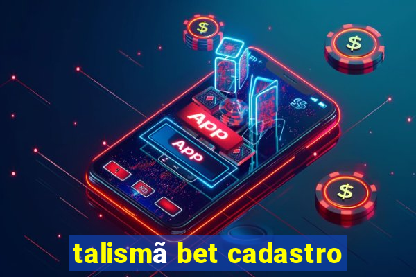 talismã bet cadastro