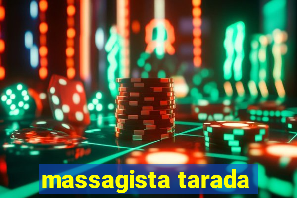 massagista tarada