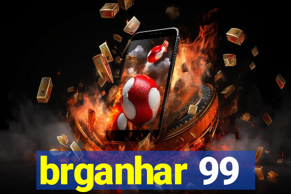 brganhar 99