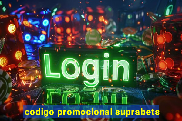 codigo promocional suprabets