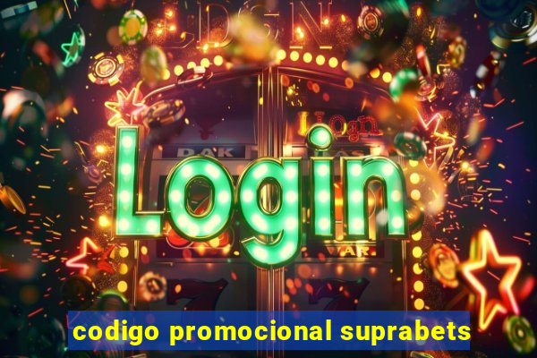 codigo promocional suprabets