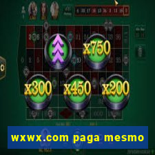 wxwx.com paga mesmo