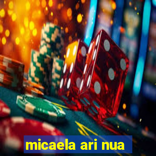 micaela ari nua