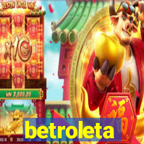 betroleta