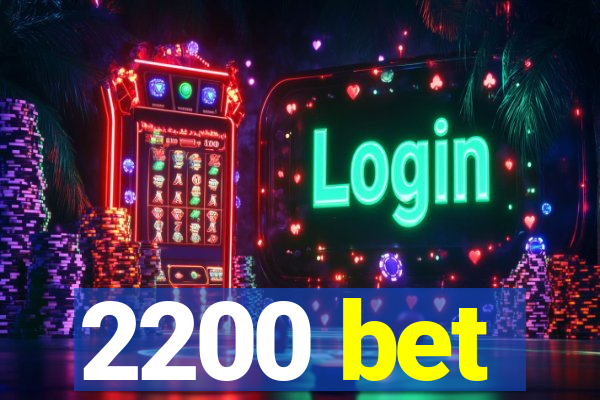 2200 bet