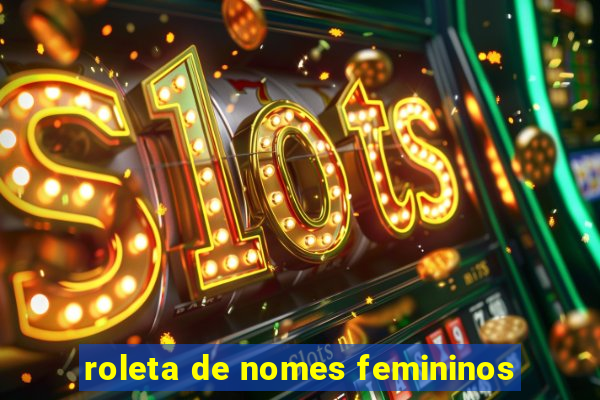 roleta de nomes femininos