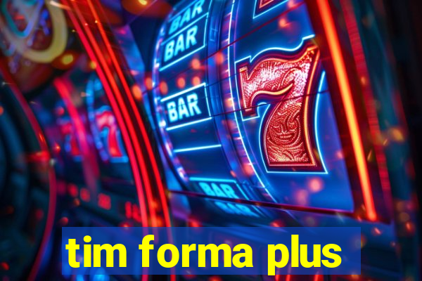 tim forma plus