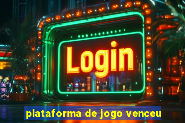 plataforma de jogo venceu