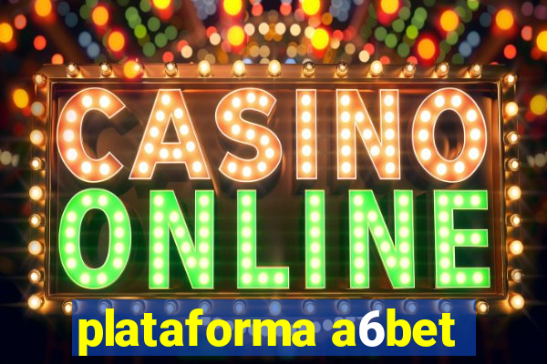 plataforma a6bet